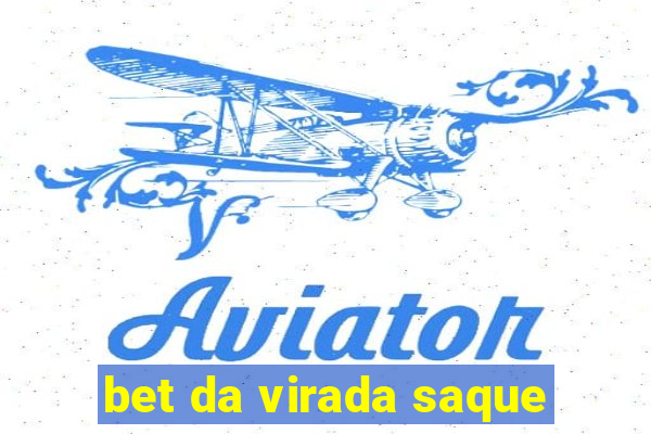 bet da virada saque